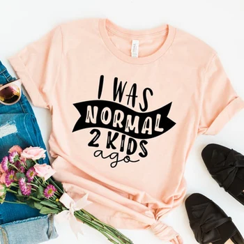 

I Was Normal 2 Kids Ago Cute T Shirt Women Tumblr Fashion Short Sleeve Tshirt Funny Graphic Tees Cat Dog Lover Tops Dropshipping