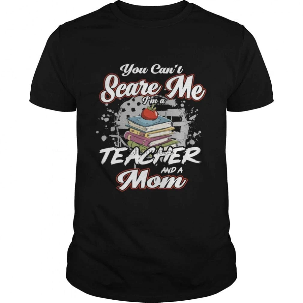 A Dam You Cant Scare me Im a Teacher and mom Shirt | Мужская одежда