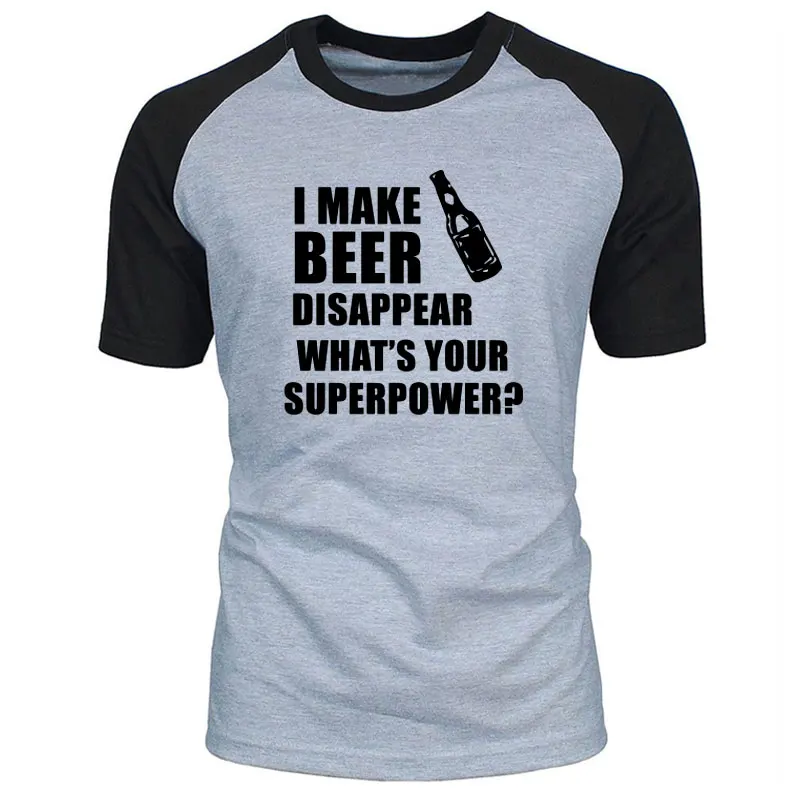 

I Make Beer Disappear T-shirt What's Your Superpower Letter Print Gift Drinker Tee Male O-neck Cotton Short Sleeved Tops T Shirt
