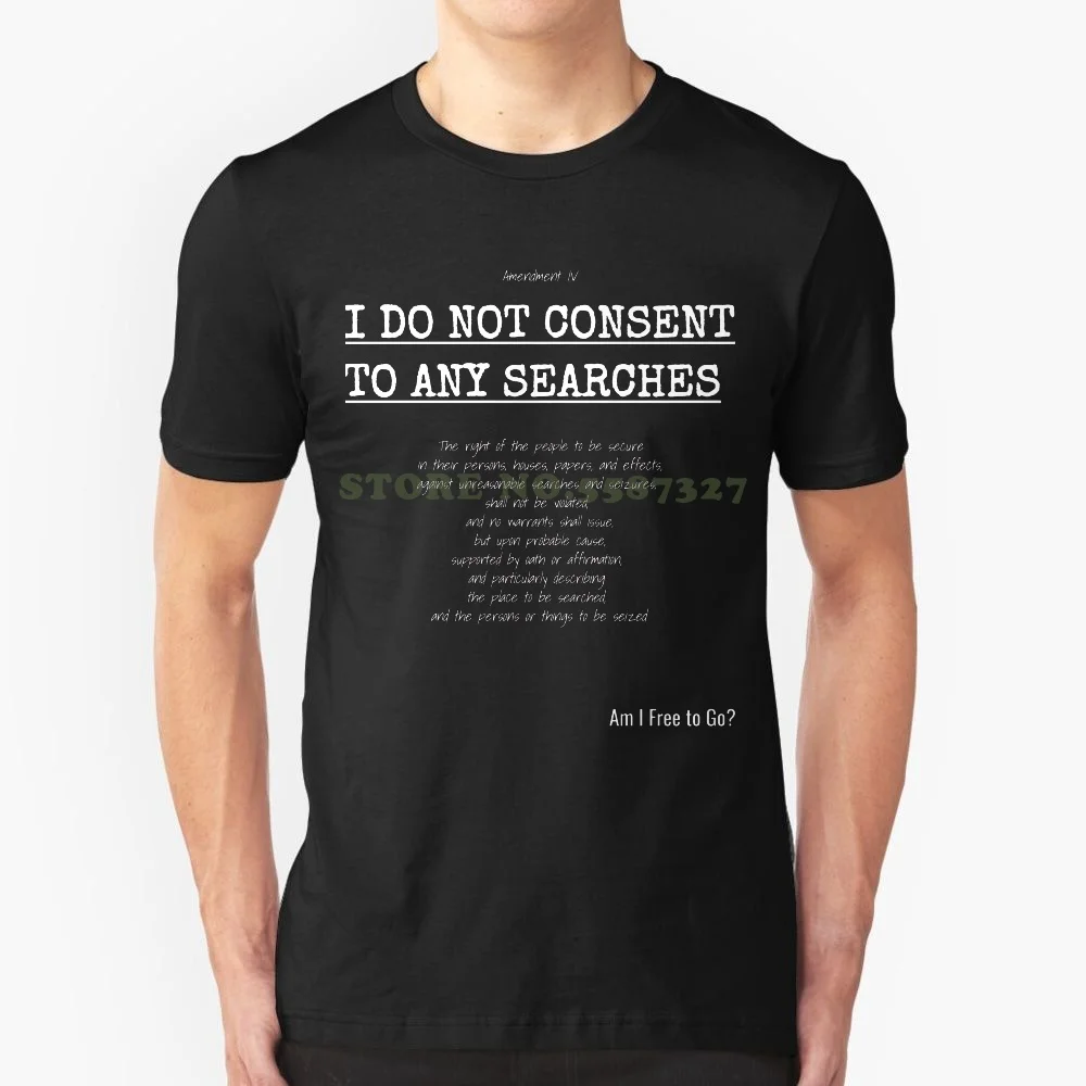 I Do Not Consent to Searches - 4th Amendment Tshirt T Shirts For Men Women | Мужская одежда