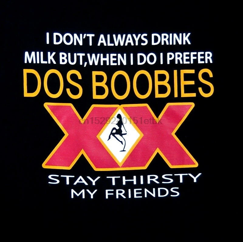 Забавная Мексиканская хлопковая Футболка с логотипом Dos Boobies Stay Thirsty Equis |