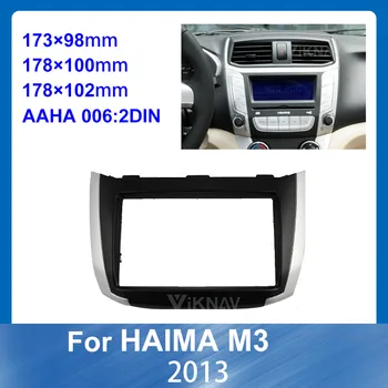 

Car Radio Fascia for HAIMA M3 2013 DVD frame Dash Mount Kit Adapter Trim Facial Panel Frame Dashboard 2 Din