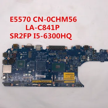 

Free shipping E5570 CN-0CHM56 0CHM56 CHM56 Laptop motherboard LA-C841P with SR2FP I5-6300HQ CPU DDR4 100% Tested