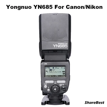 

YONGNUO YN685 Wireless 2.4G HSS TTL/iTTL Speedlite Flash for Canon Nikon Support YN560IV YN560-TX RF605 RF603 II YN685C YN685N
