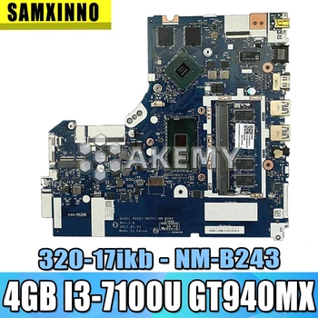 

NM-B243 Laptop motherboard For Lenovo Ideapad 320-17IKB original mainboard 4GB-RAM I3-7100U GT940MX/920MX