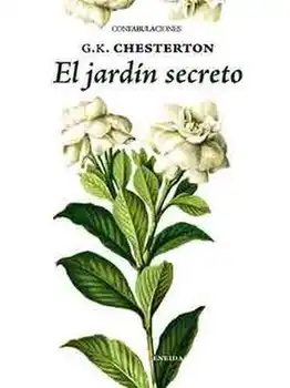 

EL JARDIN SECRETO - CHESTERTON- RELATOS DETECTIVES Y HUMOR