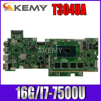 

Akemy T304UA 16G/I7-7500U 90NB0E70-R01200 Laptop motherboard For Asus Transformer Pro T304U T304UA mainboard 100% Test
