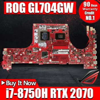 

GL704GW Motherboard i7-8750H RTX 2070 For Asus ROG Strix Scar II GL704 GL704G GL704GW Laptop motherboard (Exchange)! !