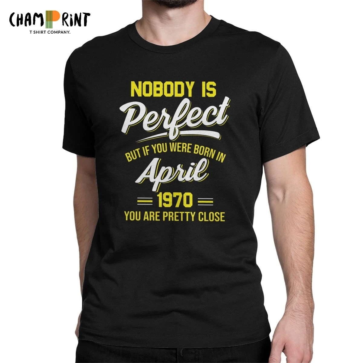 

Nobody Is Perfect But If You Were Born In April 1970 You Are Pretty T-Shirt Men 50 Years Old 50th Birthday Gift Vintage Tees