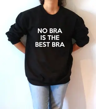 

The bra is the best bra Sweatshirt Unisex for women funny slogan teen jumper cute sassy gifts for girls mermaid womens -E007