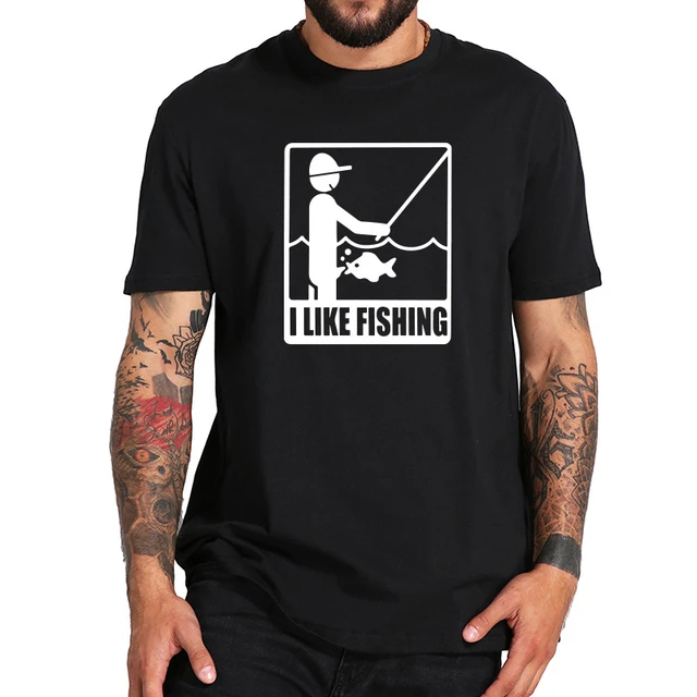 EU Size I Like Fishing T Shirt Funny Men Angling Adult Design