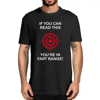 

Unisex If You Can Read This You Are In Fart Range Funny Gift New Summer Fashion Men's Neck 100% Cotton T-Shirt women top tee