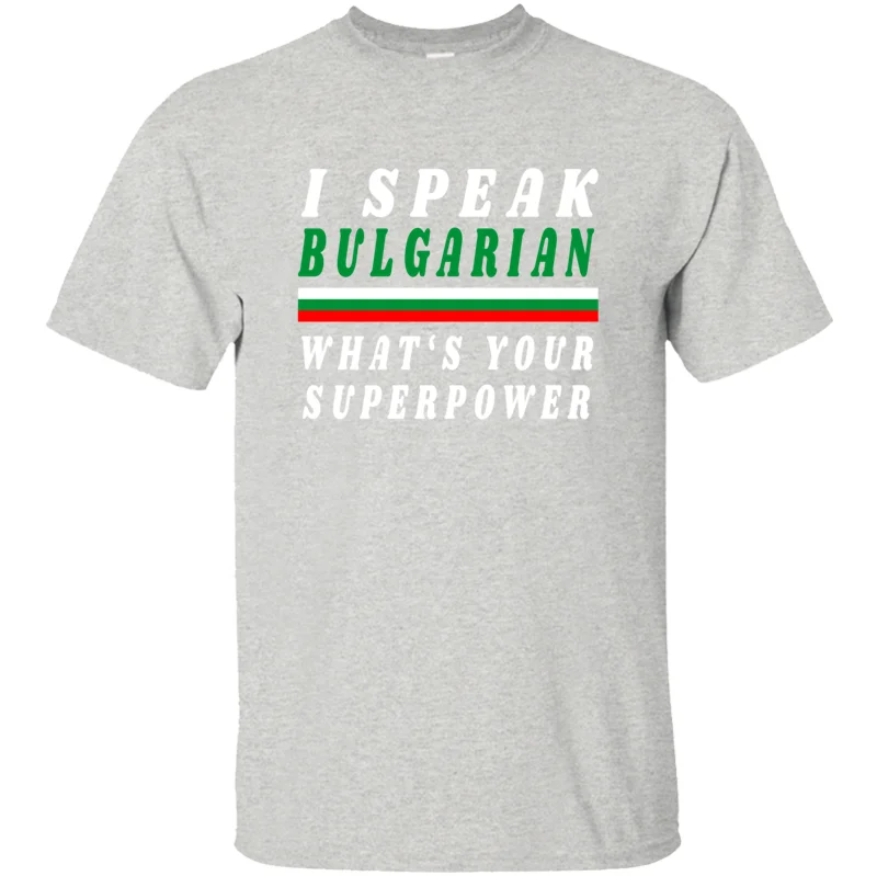 Новая модная популярная футболка с надписью «i speak bulgarian what's your superpower gift», Мужская и женская одежда для отдыха, футболка с юмором - Цвет: Men-Gray