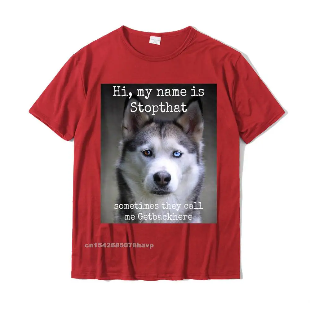 comfortable Family Mens Tshirts Crewneck Short Sleeve Cotton Fabric Tops & Tees Design Tshirts Free Shipping My Name Is Stopthat Funny Hyper Siberian Husky Dog Owner T-Shirt__20136. red