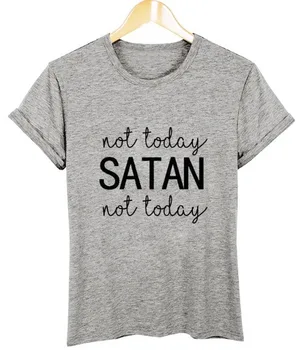 

SATAN Not Today Letter Print T Shirt Women Short Sleeve O Neck Loose Tshirt 2020 Summer Fashion Women Tee Shirt Tops