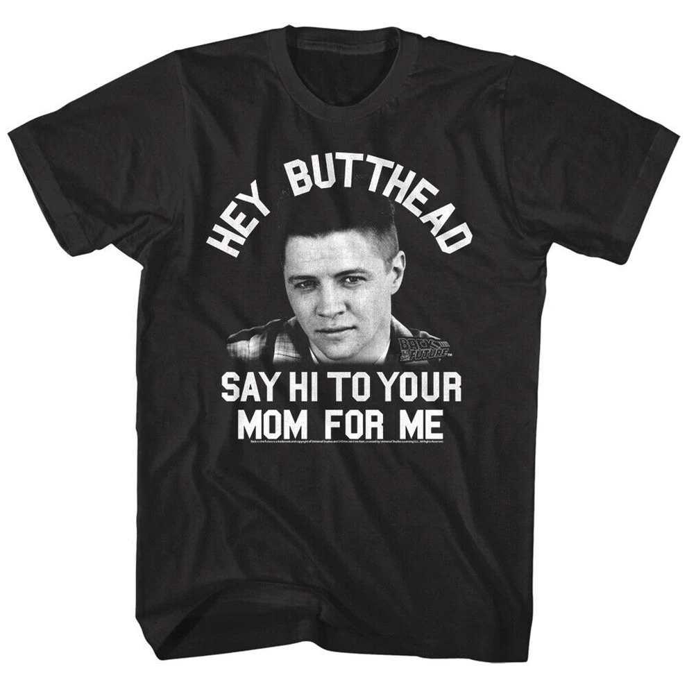 Назад в будущее Эй Butthead Мужская футболка Biff Tannen Say привет вашей маме для
