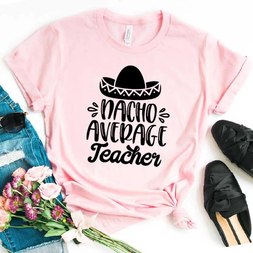 Nacho средняя женская футболка с принтом учительницы Смешные изделия из хлопка футболка для Леди Девушка Топ Футболка хипстер Прямая поставка NA-342