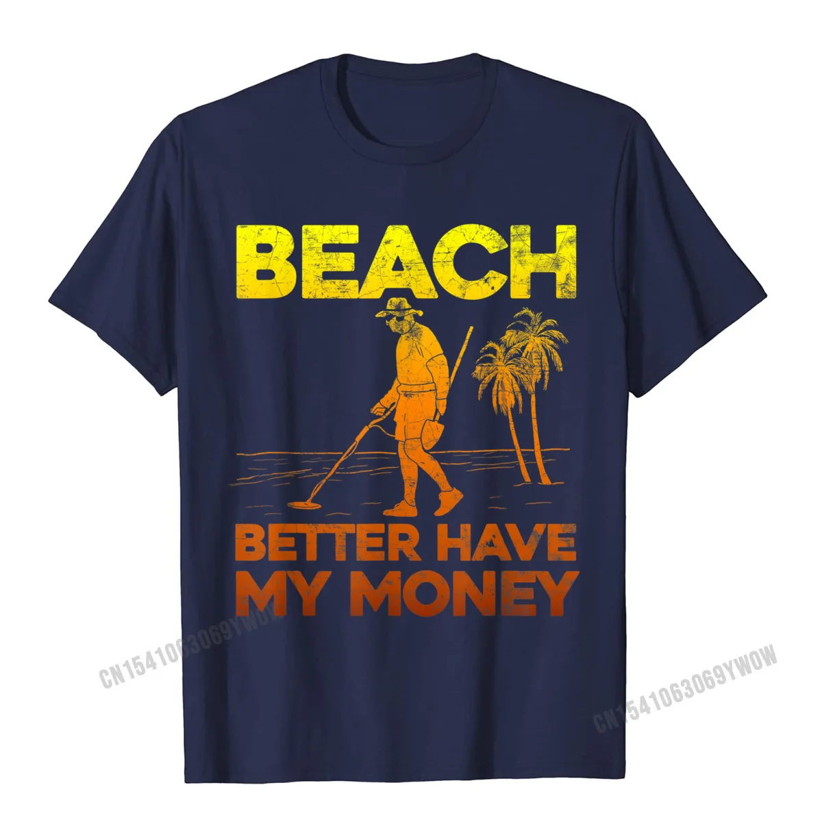 Wholesale Young T Shirts Hip hop Camisa Tops & Tees Cotton Short Sleeve Printing Clothing Shirt Round Neck Wholesale Beach Better Have My Money Shirt Funny Metal Detecting__1003 navy