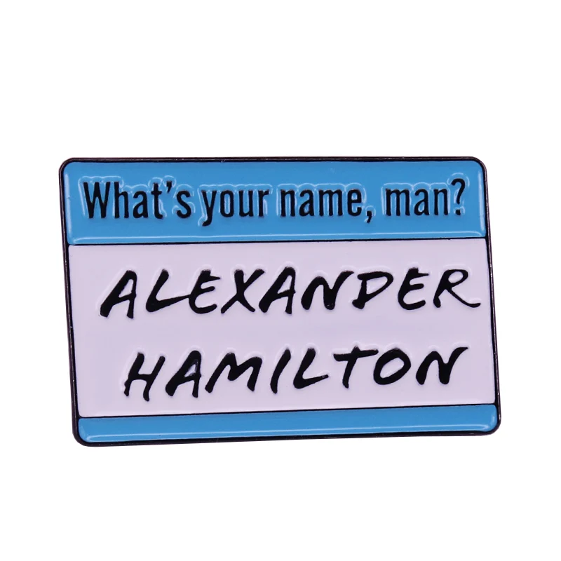 Hamilton Musical by Lin Miranda “What’s Your Name, Man Alexander Hamilton”Enamel Pin