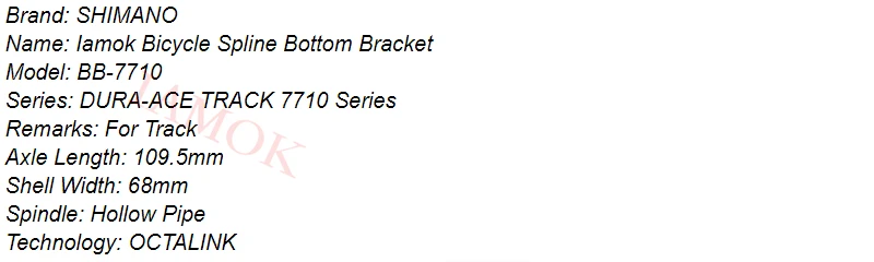 SHIMANO BB-7710 Iamok Bicycle Spline Bottom Bracket DURA-ACE 68mm OCTALINK BB For Track Bike Parts SHIMANO BB-7710 Iamok Bicycle Spline Bottom Bracket DURA-ACE 68mm OCTALINK BB For Track Bike Parts