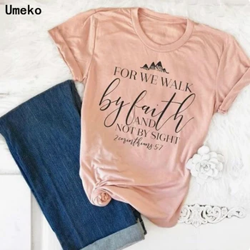 

For we walk by faith and not by sight women's letter print tshirts summer short sleeve o-neck casual tee tops female t-shirt