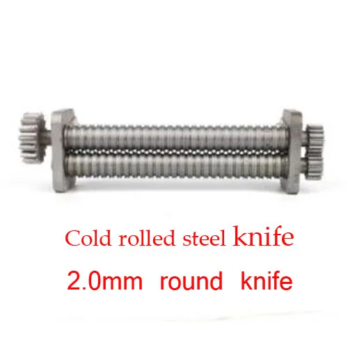 2.0mm round knife 18 см холоднокатаный стальной нож или нож из нержавеющей стали для 180 модель ручная машина для лапши 2 мм/2,5 мм/3 мм/6 мм/10 мм - Цвет: 2.0mm round knife