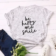 Summer Women T Shirt S-5XL Plus Size Cotton Letters Be Happy and Smile Print Short Sleeve Tees Tops Casual O-Neck Female TShirt
