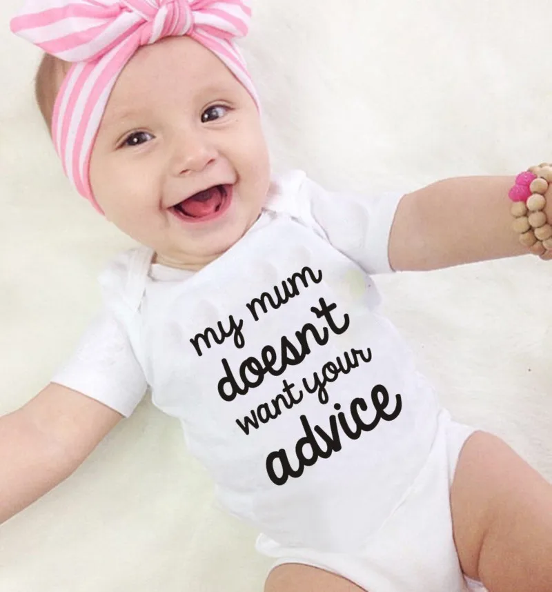 Забавная Одежда для новорожденных с надписью «My Mum Doesnt's Want Your advisy», белое хлопковое боди для малышей 0-18 месяцев, одежда для маленьких девочек