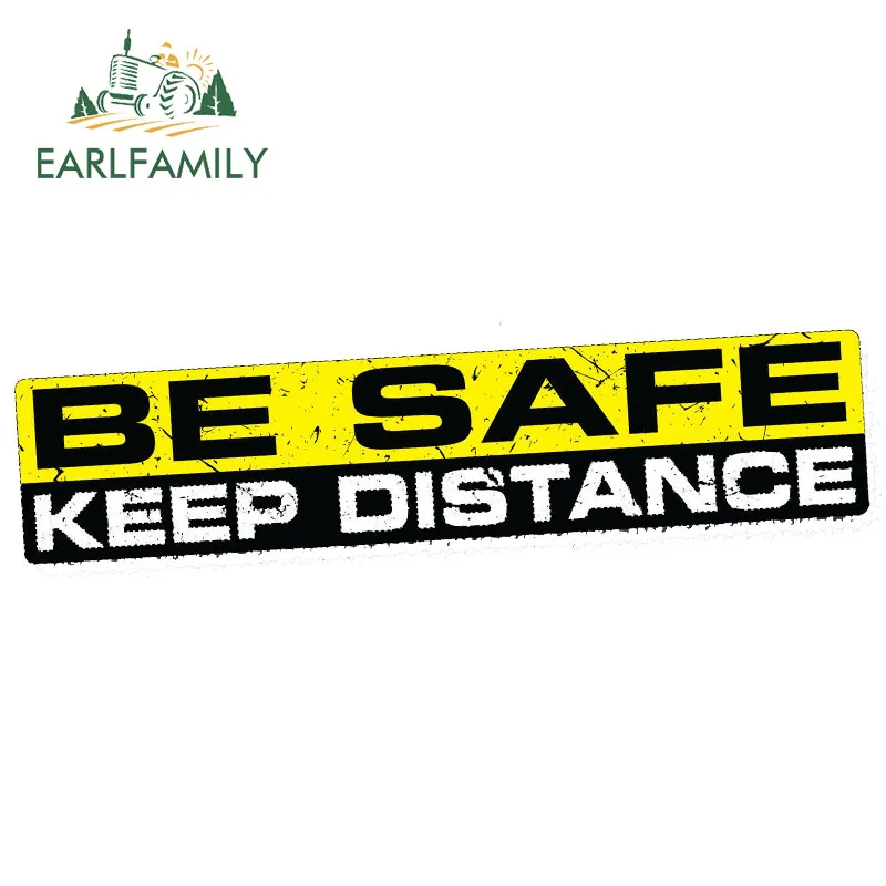 

EARLFAMILY 15cm x 3cm BE SAFE KEEP DISTANCE Sticker Decal Vinyl Jdm Funny Bumper Car Truck 4x4 Window Waterproof Car Stickers