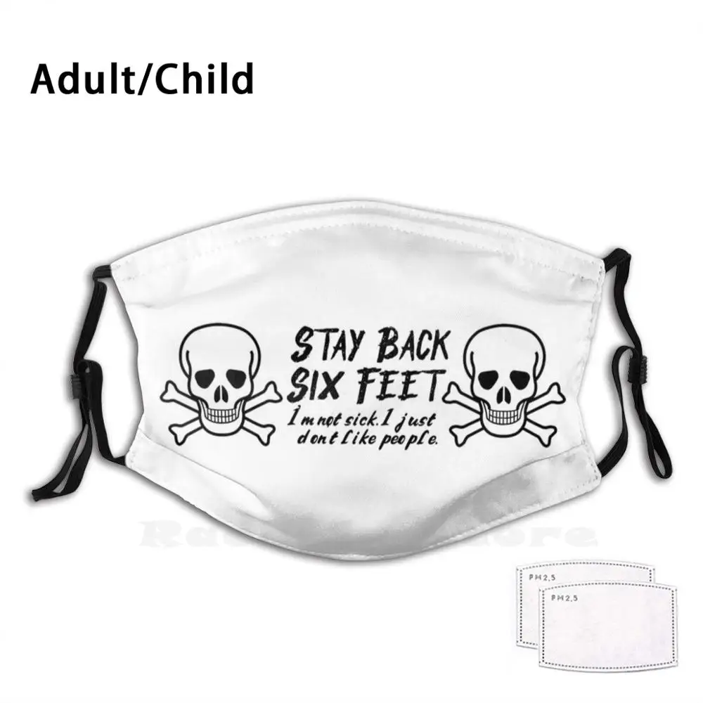 Stay Back Six Feet Skulls Black Print Washable Filter Anti Dust Mouth Mask Social Distancing I Dont Like People | Аксессуары для