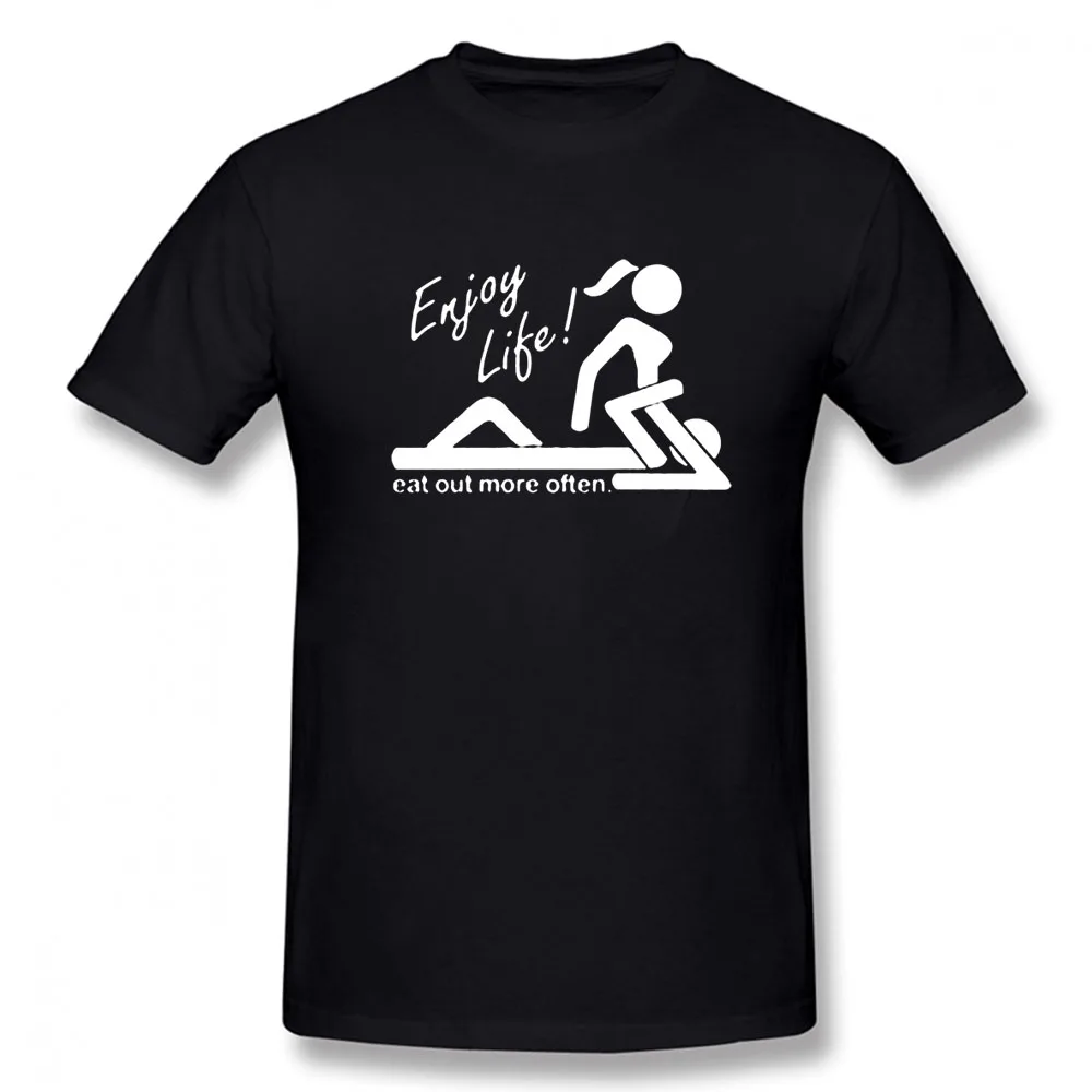 Enjoy Life Eat Out More Often Sex Men Tshirt Shirt Custom Funny T Shirts Normal Short Sleeve Men