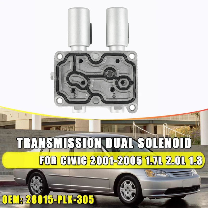 

Transmission Dual Solenoid for 2001-2005 Honda Civic 1.7L 2.0L 1.3 28015-PLX-305 28250-PLX-305