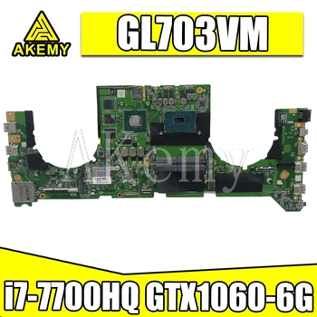 شراء GL703VM DA0BKNMBAB0 اللوحة الرئيسية لأجهزة الكمبيوتر المحمول For Asus GL703VM اللوحة الأم نظام مجلس ث/i7-7700HQ وحدة المعالجة المركزية N17E-G1-A1 GTX1060-6G وحدة معالجة ا...