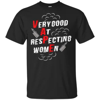

Very Good At Respecting Women Yeah I Vape T-Shirt