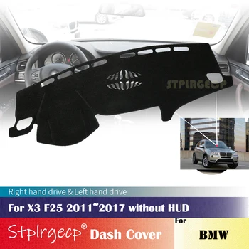

for BMW X3 F25 2011~2017 without HUD Anti-Slip Dashboard Cover Protective Pad Car Accessories Sunshade Carpet 2012 2013 2014