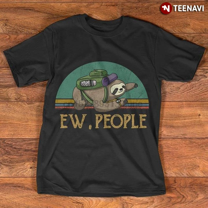 

Camping Sloth Ew People T-Shirt