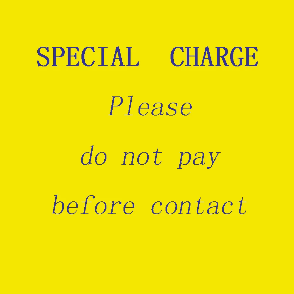 Special Charge Link /Please Don't Pay Before Contact /You Can Pay After It Is Corrected /Thanks a lot