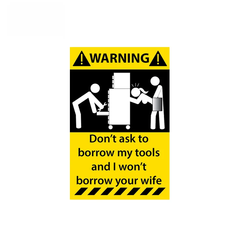 

Warning Don't Ask To My Tools Borrow Your Wife Car Sticker Refelctive Decal Personality Stickers Automobile Decals,12cm*8cm