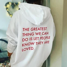 Aliexpress - The Greatest Thing We Can Do Is Let People Know They Are Loved Women Hoodies Loose Cotton Crewneck Graphic Pullover Dropshipping