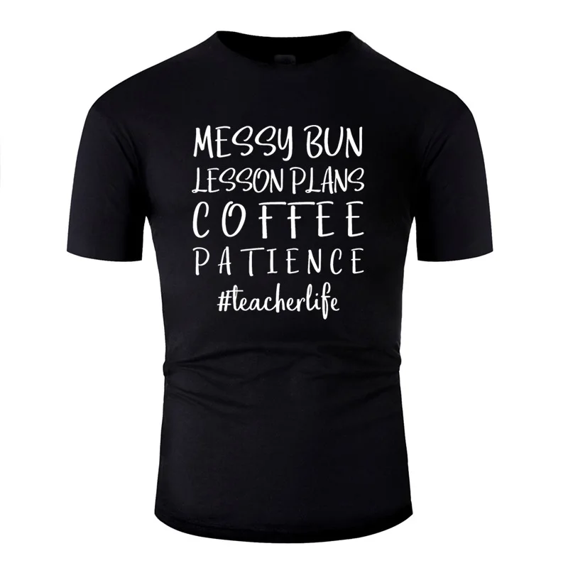 Humor Messy Bun Lesson Plans Coffee Patience Teacherlife T-Shirt Women Round Neck Tshirt Man Female Short Sleeve Hiphop Top |