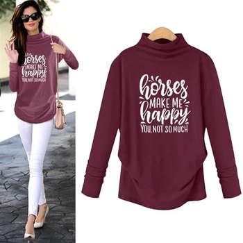 

2019 Fashion T-Shirt For Women Horse Make Me Happy Letters Print Long Sleeve Female T-Shirt Harajuku Top Women Cotton Plus Size