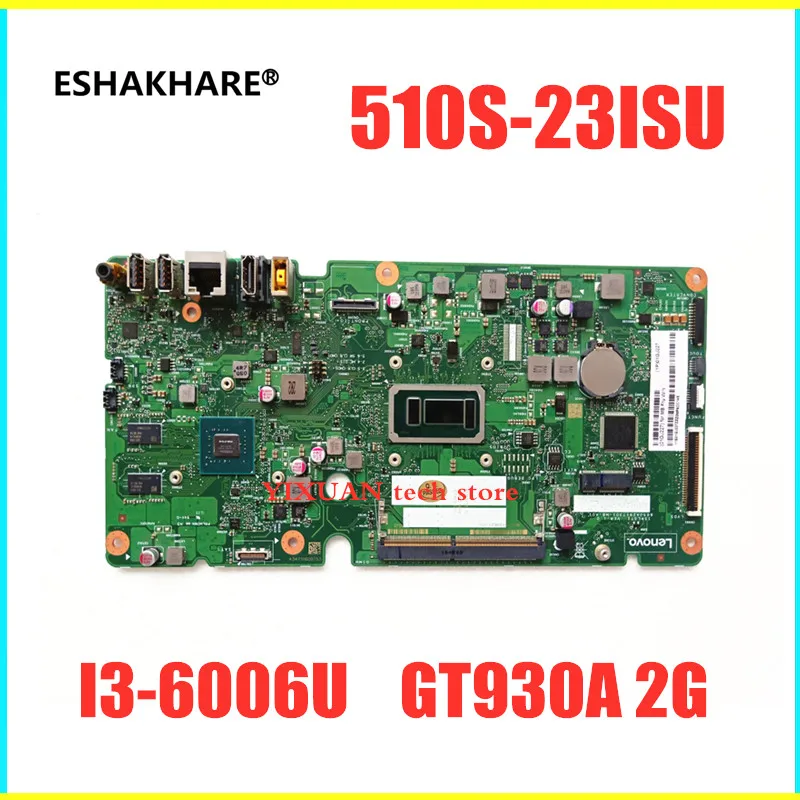 Для lenovo AIO 510S-23ISU I3-6006U GT930A 2G Дискретная графическая материнская плата 01GJ227 ISKLST1 V1.0 ТЕСТ ОК