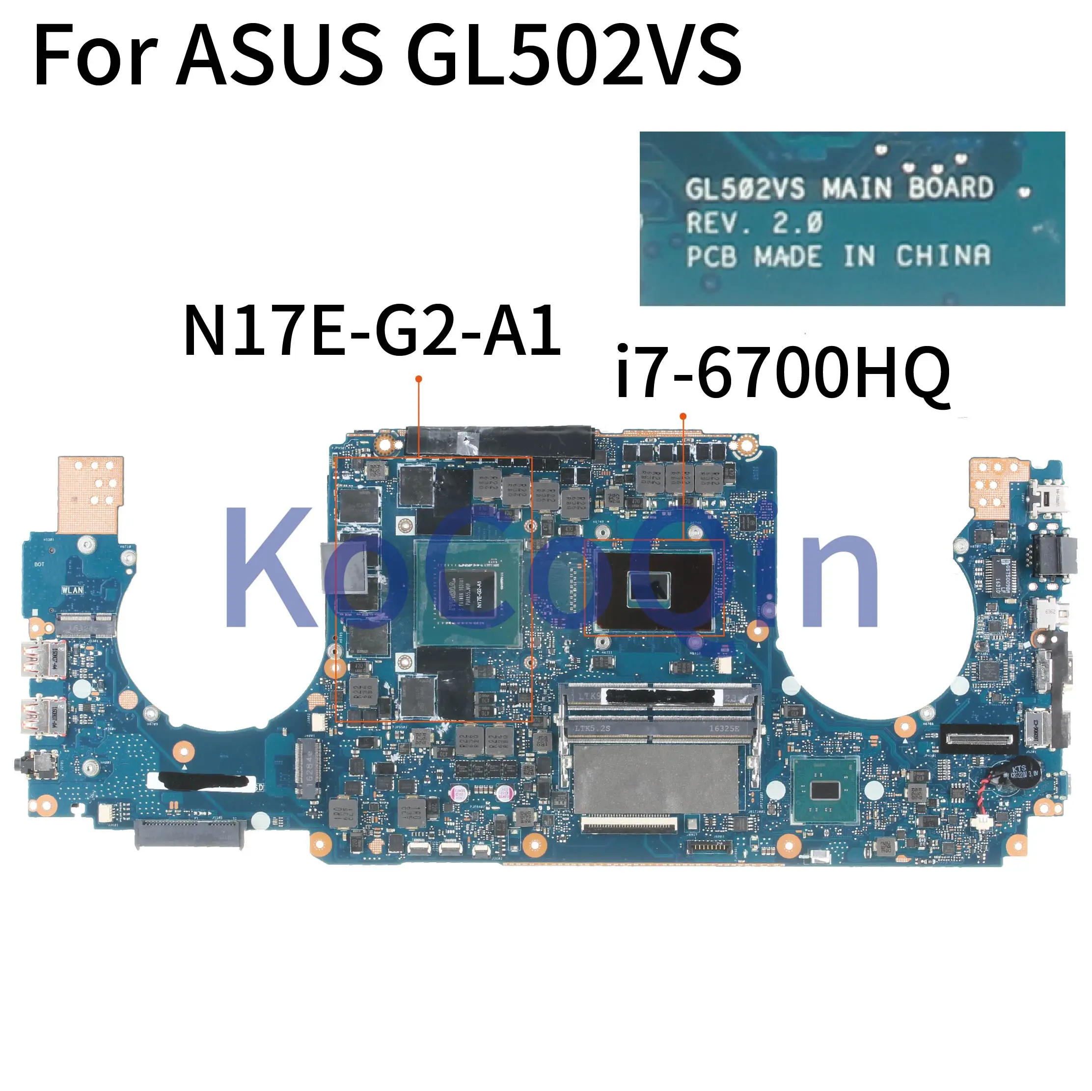  KoCoQin Laptop motherboard For ASUS GL502VS SR2FQ GTX1070 Mainboard REV:2.0 I7-6700HQ N17E-G2-A1 te
