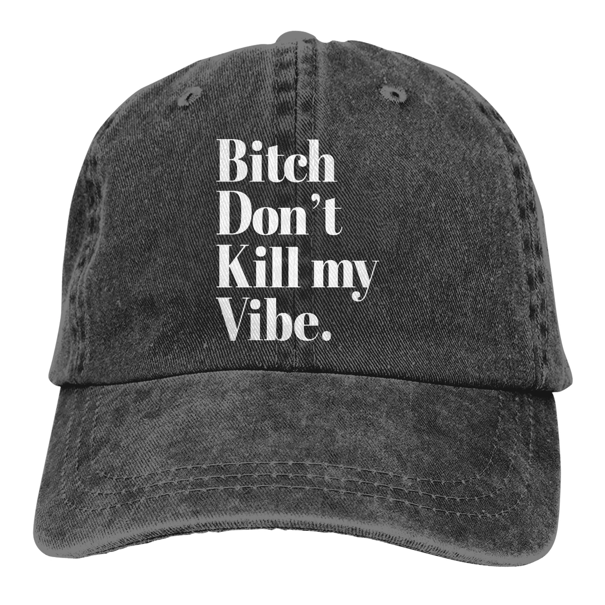 Bitch Don't Kill My Vibe Casquette Черная мужская и женская джинсовая бейсболка с завязками Регулируемая Кепка для гольфа