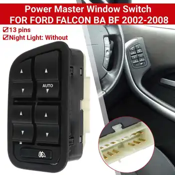 

Electric Power Master Car Window Switches For Ford Flacon BA BF 2002-2008 13 Pin Auto Interior Parts Control Switches Button Set