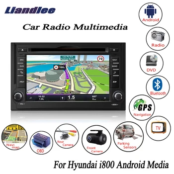 

Liandlee For Hyundai i800 2007~2013 Android Car Radio CD DVD HD Screen BT Media Player GPS Navi Navigation Maps Camera OBD TV