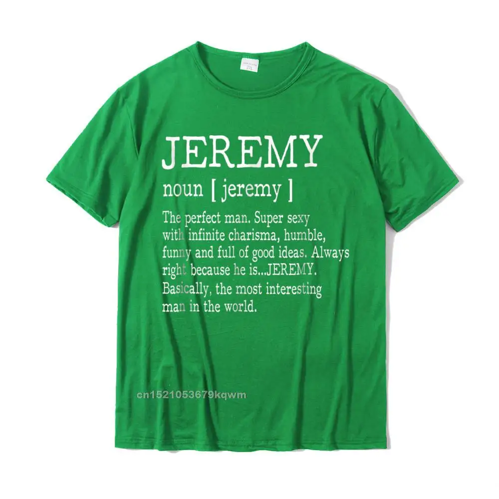 Street Summer T-shirts for Men 100% Cotton Summer T Shirt Normal T-Shirt Short Sleeve 2021 Popular Crewneck Drop Shipping Adult Definition - First Name Jeremy Men T-Shirt Funny__3429 green