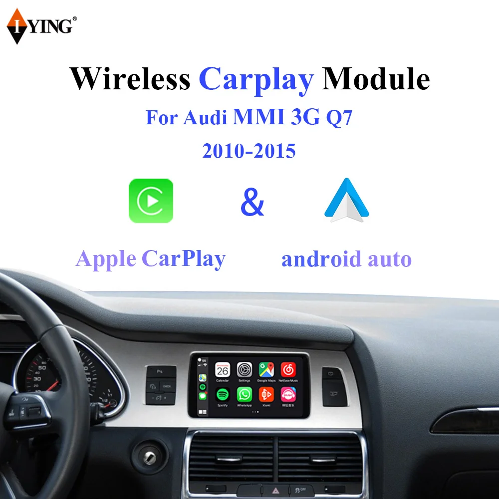 

Iying Wireless Apple Carplay for Audi Q7 2010-2015 Android Auto/Mirroring Audio Player For Spotify Waze Google Maps Rear Camera