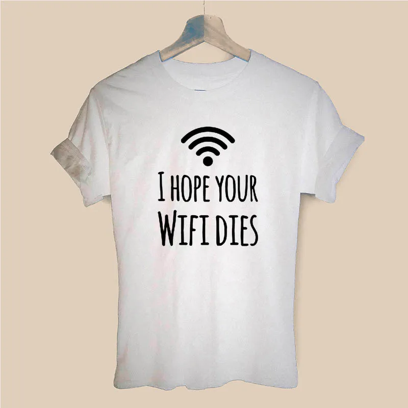 Я надеюсь, что ваш wifi DIES женский с надписью Футболка Повседневная хлопковая хипстерская забавная футболка для девочек Топ Футболка Прямая поставка