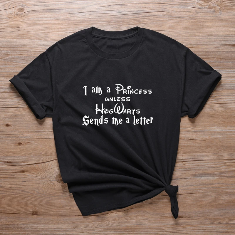 Я принцесса, если Хогвартс не отправит мне письмо женская футболка Христианские Футболки Harajuku топ в готическом стиле винтажные феминистские футболки - Цвет: Black
